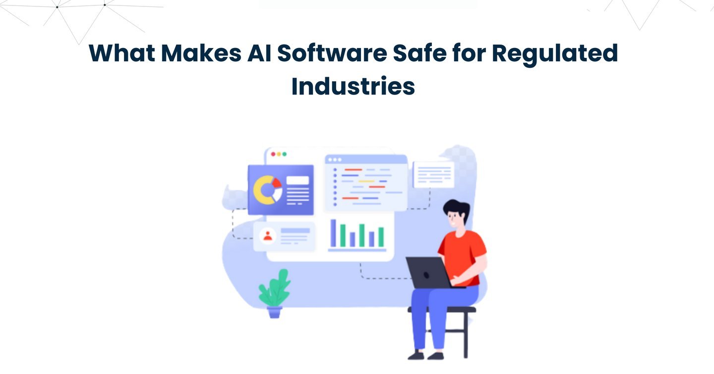 What Makes AI Software Safe for Regulated Industries